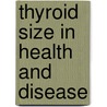 Thyroid size in health and disease door M.F.T. Wesche