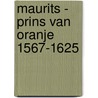 Maurits - Prins van Oranje 1567-1625 door J.J.G. Beelaerts van Blokland