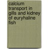Calcium transport in gills and kidney of euryhaline fish door A.J.H. van der Heijden