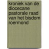 Kroniek van de Diocecane Pastorale raad van het bisdom Roermond door P.L. de Leeuw-Krekel