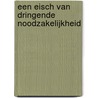Een eisch van dringende noodzakelijkheid door P.D. 'T. Hart