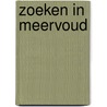 Zoeken in meervoud door N. van Dijk