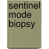Sentinel mode biopsy door L. Jansen