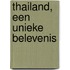 Thailand, een unieke belevenis