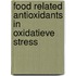 Food related antioxidants in oxidatieve stress