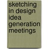 Sketching in design idea generation meetings door R. van der Lugt