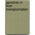 Aprotinin in liver transplantation