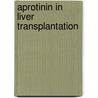 Aprotinin in liver transplantation door I.Q. Molenaar