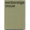 Eenborstige vrouw door J. Jacobs