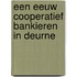 Een eeuw cooperatief Bankieren in Deurne