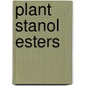 Plant stanol esters by J. Plat