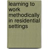 Learning to work methodically in residential settings door Leo Gualthérie van Weezel