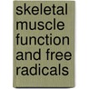 Skeletal muscle function and free radicals by L.M.A. Heunks