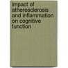 Impact of atherosclerosis and inflammation on cognitive function by E. van Exel