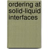 Ordering at solid-liquid interfaces door M.F. Reedijk