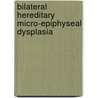 Bilateral hereditary micro-epiphyseal dysplasia by A.K. Mostert