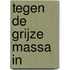 Tegen de grijze massa in