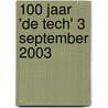 100 jaar 'De Tech' 3 september 2003 door G.J. Barkel