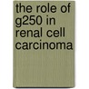 The role of G250 in renal cell carcinoma door K. Grabmaier