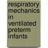 Respiratory mechanics in ventilated preterm infants door Y. Snepvangers