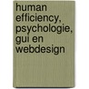 Human efficiency, psychologie, GUI en webdesign by L.W.M. Verhoef
