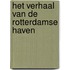 Het verhaal van de Rotterdamse haven