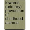 Towards (primary) prevention of childhood asthma door H. Schonberger