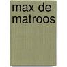 Max de Matroos by J. Hollestelle