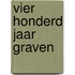 Vier honderd jaar GRAVEN