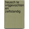 Heusch te vrijgevochten en zelfstandig by I. Mazel-Schoch