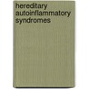 Hereditary autoinflammatory syndromes by A. Simon