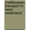 Melkbussen transport in West Nederland door Hennie Schouten
