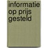 Informatie op prijs gesteld