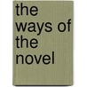 The Ways of the Novel door G.I. Colipca