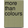More Than Colours door G.J.M. van den Oetelaar