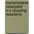 Nanoclusters Catalysed C-C Coupling Reactions