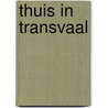 Thuis in Transvaal door G. van der Valk