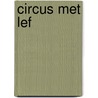 Circus Met Lef door M. Reith