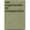 Van koppensneller tot sloopspecialist door J.H. van Hal