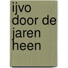 IJVO door de jaren heen door Ijvo