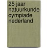 25 jaar Natuurkunde Oympiade Nederland door Onbekend