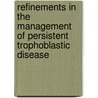 Refinements in the Management of Persistent Trophoblastic Disease door N.E. van Trommel