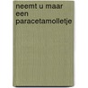 Neemt u maar een paracetamolletje by B.J.P. Crul