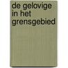 De gelovige in het grensgebied by A. Lascaris