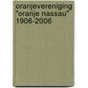 Oranjevereniging "Oranje Nassau" 1906-2006 door Onbekend