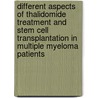 Different aspects of Thalidomide treatment and Stem cell transplantation in Multiple Myeloma patients by A.M.W. van Marion