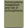 Homocysteine metabolism and risk of schizophrenia by J.W. Muntjewerff