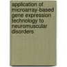 Application of microarray-based gene expression technology to neuromuscular disorders door P.J.E. Sterrenburg