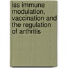 ISS immune modulation, vaccination and the regulation of arthritis door A. Ronaghy