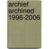 Archief ArchiNed 1996-2006 by Unknown